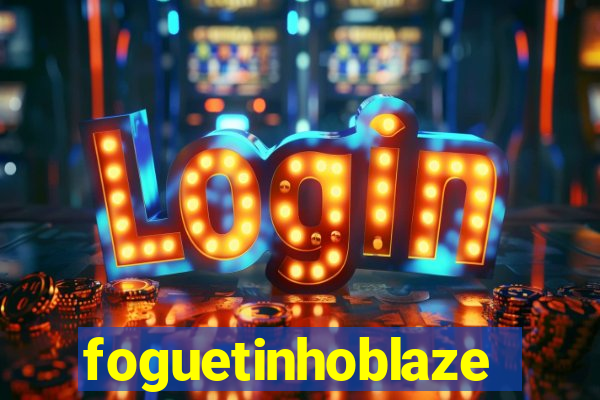 foguetinhoblaze