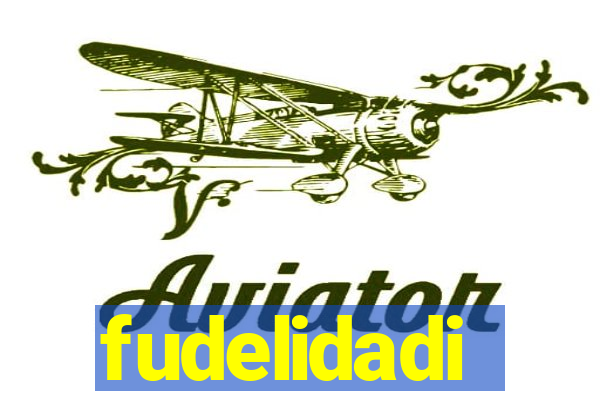 fudelidadi