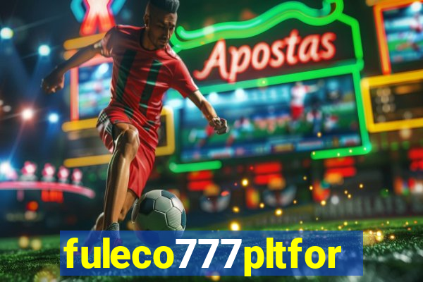 fuleco777pltfor