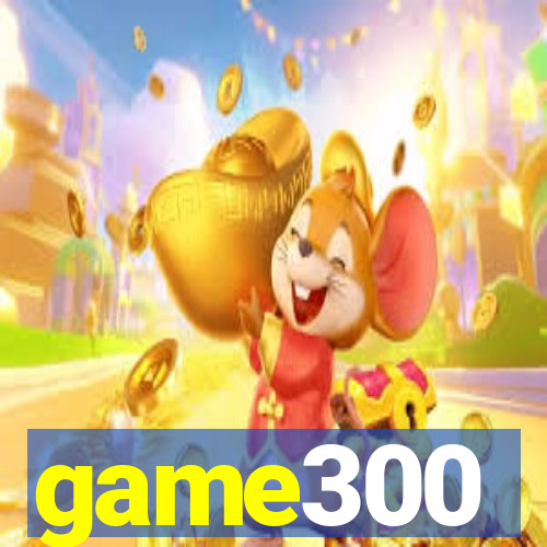 game300