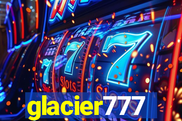 glacier777