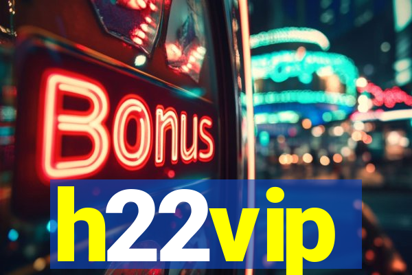 h22vip