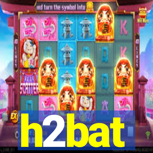 h2bat