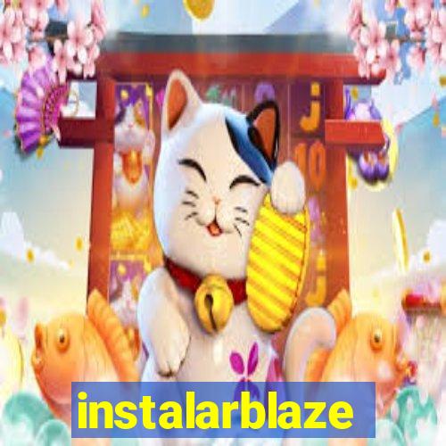 instalarblaze