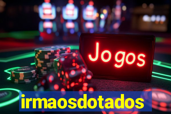 irmaosdotados