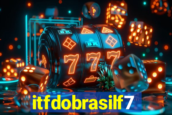 itfdobrasilf7