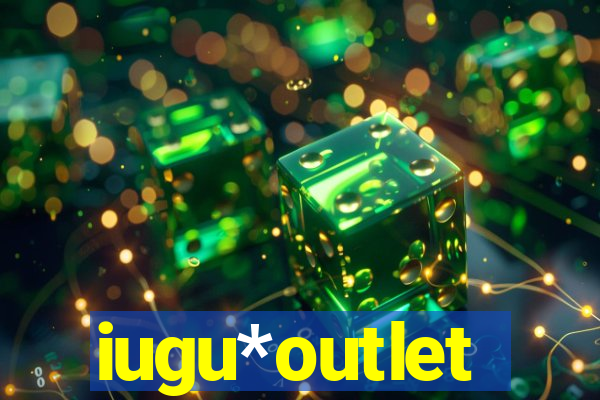 iugu*outlet