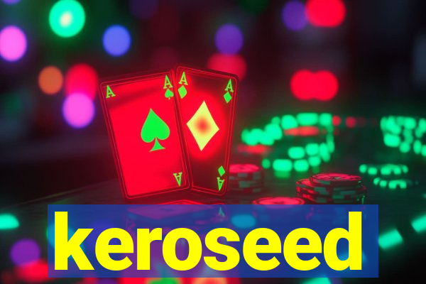 keroseed