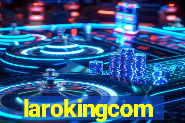 larokingcom