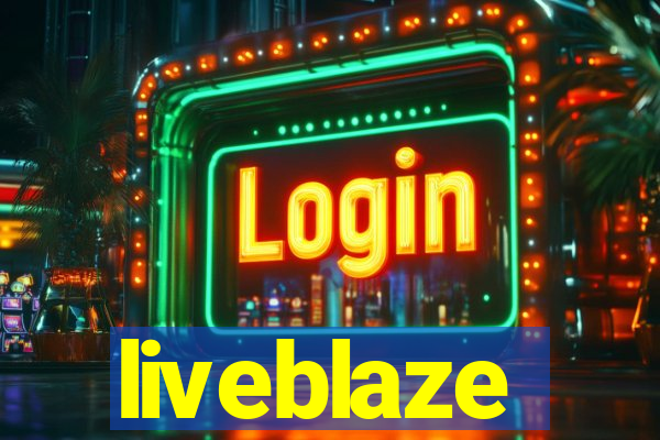 liveblaze