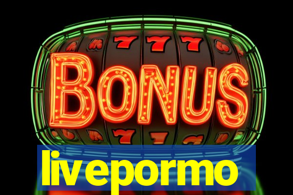 livepormo