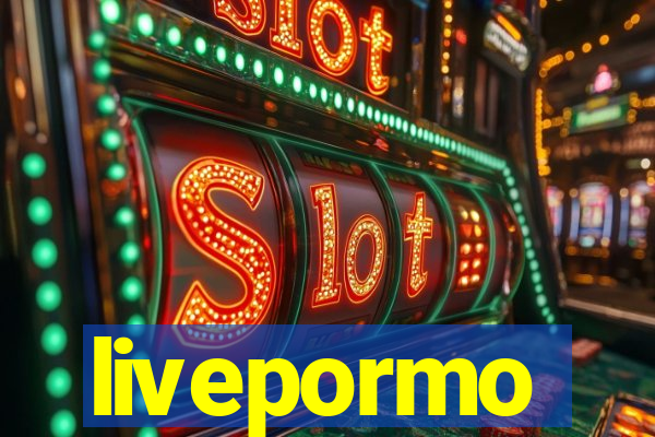 livepormo