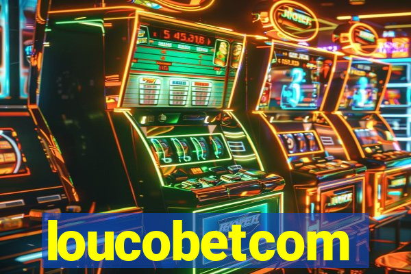 loucobetcom