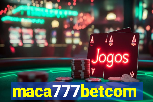 maca777betcom