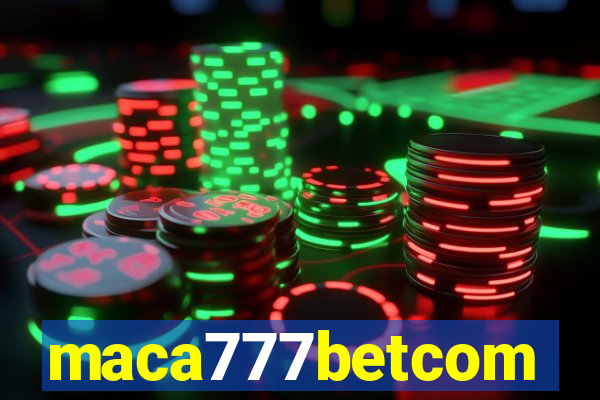 maca777betcom