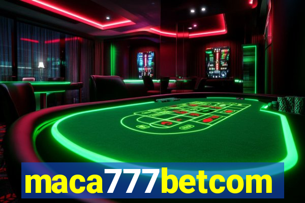 maca777betcom