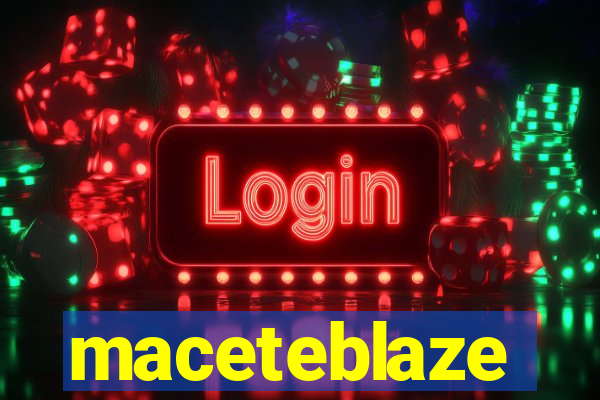 maceteblaze