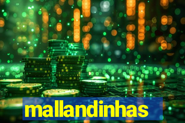 mallandinhas