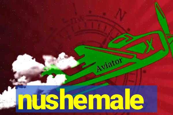 nushemale