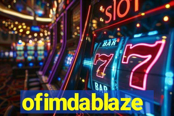 ofimdablaze