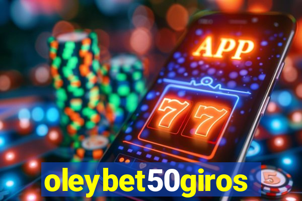 oleybet50giros