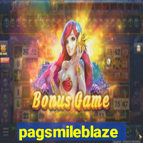 pagsmileblaze