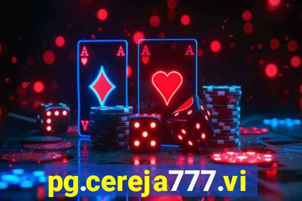 pg.cereja777.vip