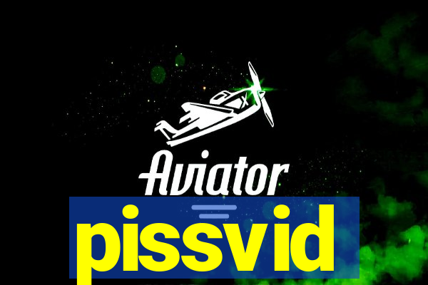 pissvid