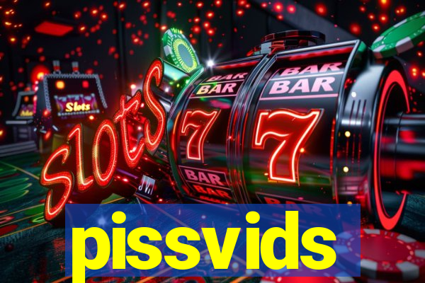 pissvids