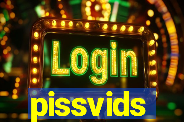 pissvids