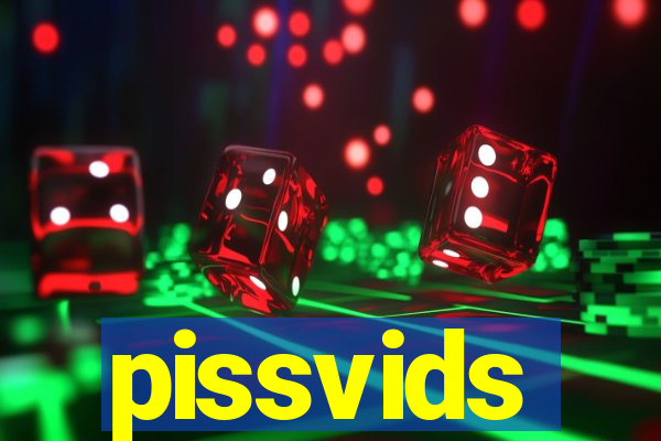 pissvids