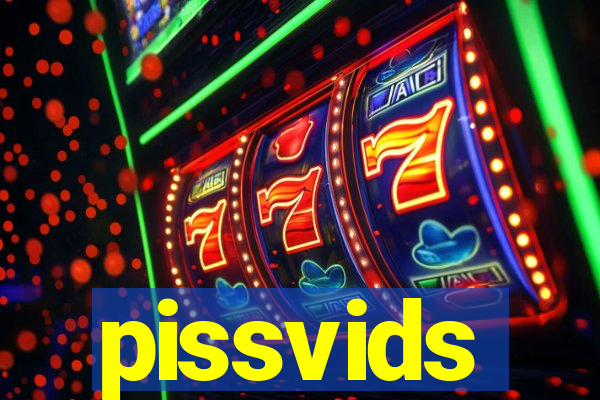 pissvids