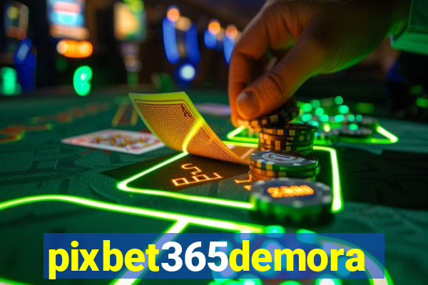 pixbet365demora