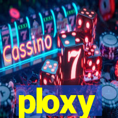 ploxy