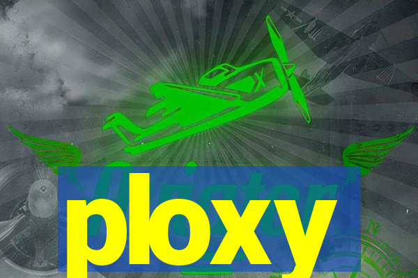 ploxy