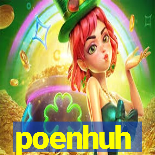 poenhuh