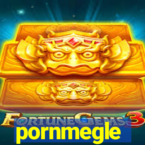 pornmegle