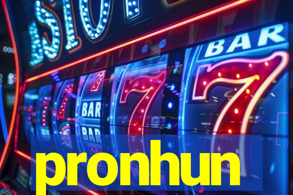 pronhun