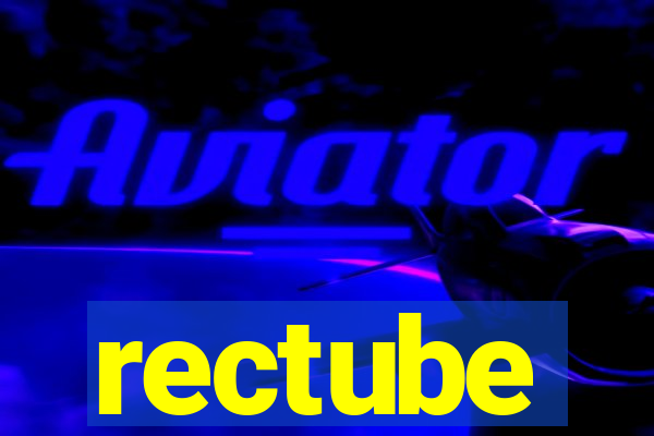 rectube