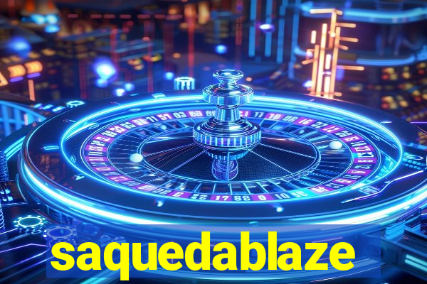 saquedablaze