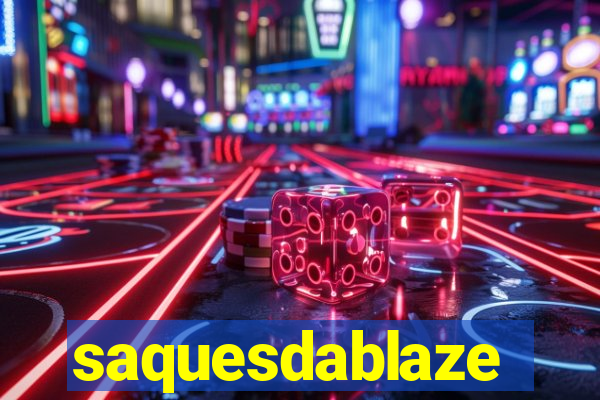 saquesdablaze