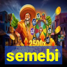 semebi