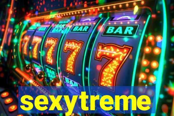 sexytreme