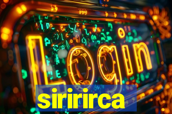 siririrca