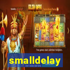 smalldelay