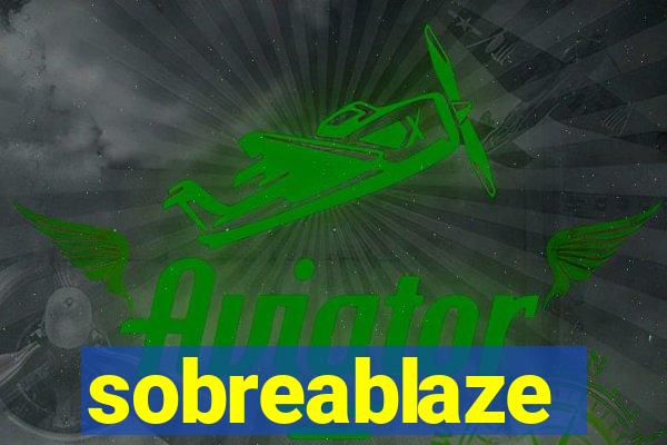 sobreablaze