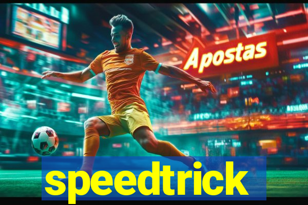 speedtrick