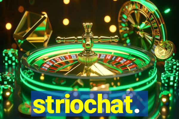 striochat.