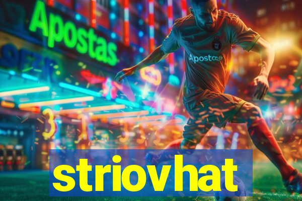 striovhat