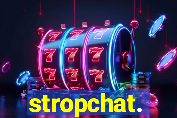 stropchat.